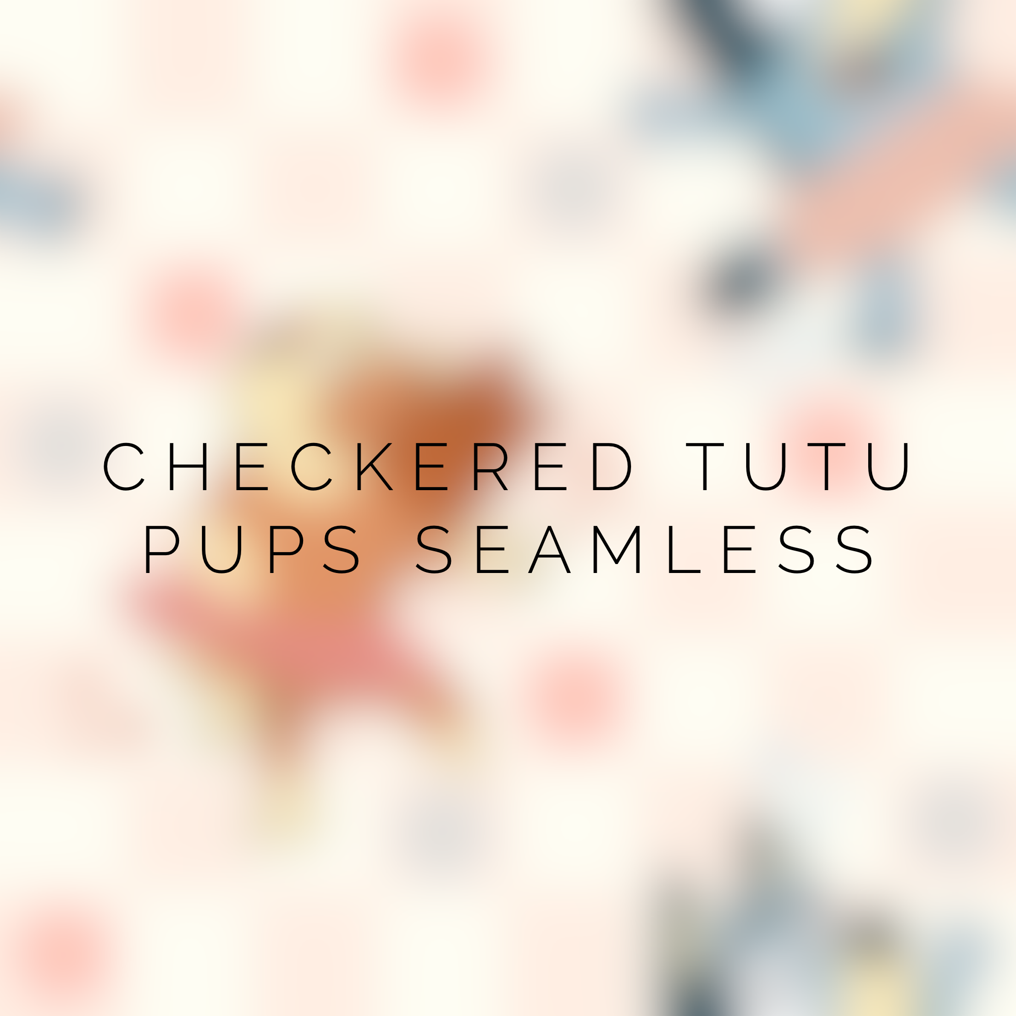 Checkered tutu pups seamless