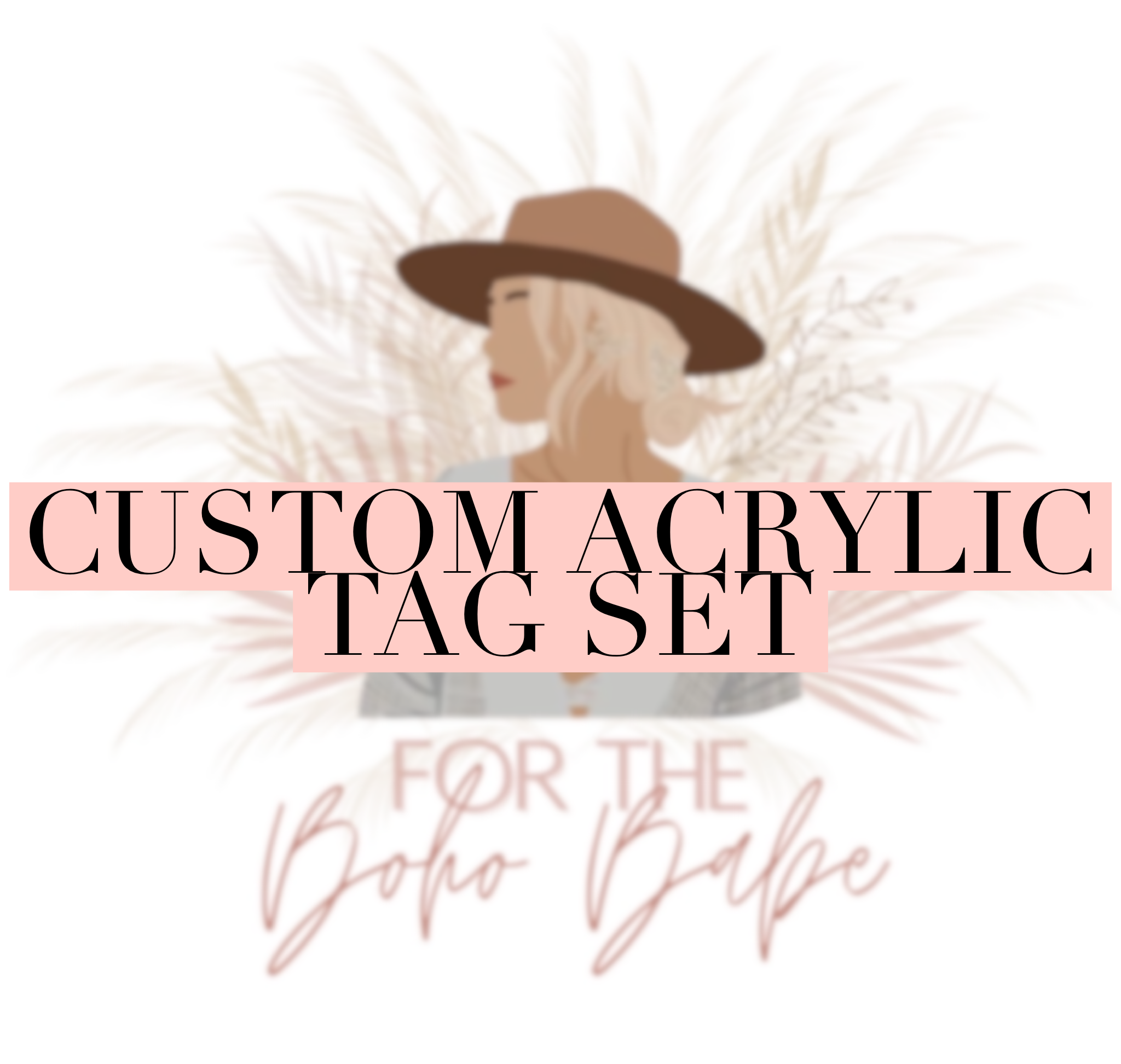 Custom Acrylic Tag Set